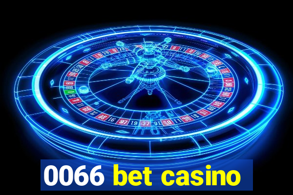 0066 bet casino